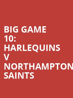 Big Game 10: Harlequins v Northampton Saints at Twickenham Stadium
